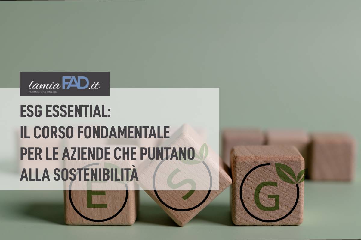 ESG Essential: Il Corso Fondamentale per le Aziende che Puntano alla Sostenibilità